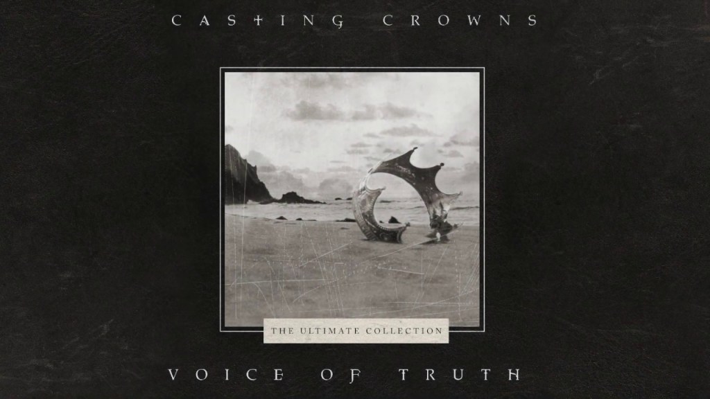 Voice of Truth – Casting&nbsp;Crowns
