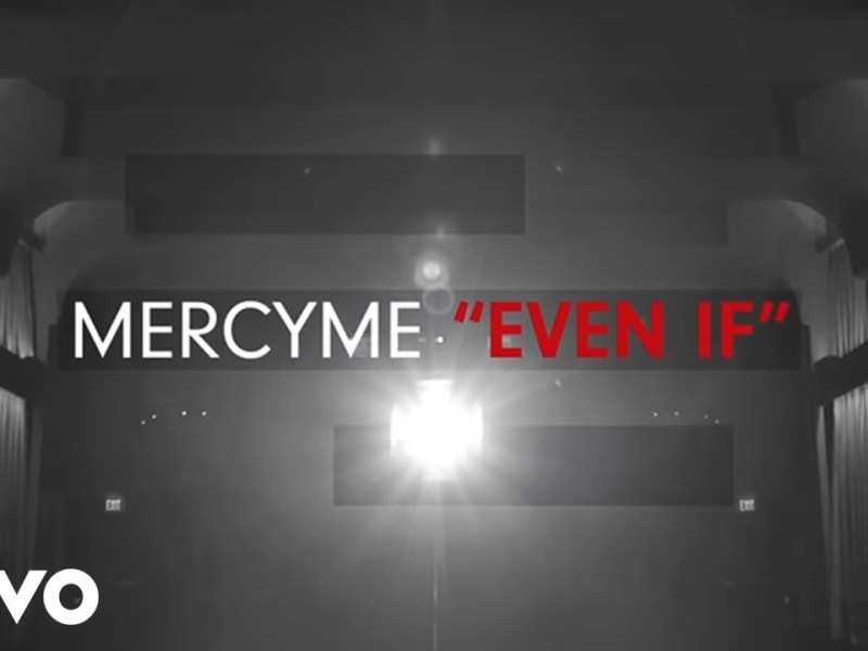 Even If –&nbsp;MercyMe